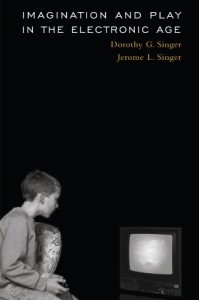 Imagination and Play in the Electronic Age by Dorothy Singer & Dorothy Singer and Jerome L Singer