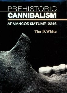 The best books on Prehistory - Prehistoric Cannibalism at Mancos 5Mtumr-2346 by Tim D White & Tim White