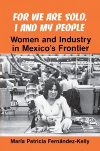 The best books on America’s Undocumented Workers - For We Are Sold, I and My People by María Patricia Fernández-Kelly