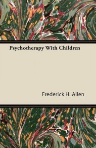 The best books on Play - Psychotherapy With Children by Frederick H Allen