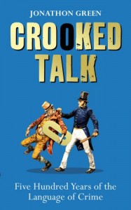 The best books on Slang - Crooked Talk by Jonathon Green