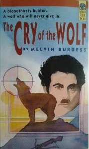 The Cry of the Wolf by Melvin Burgess