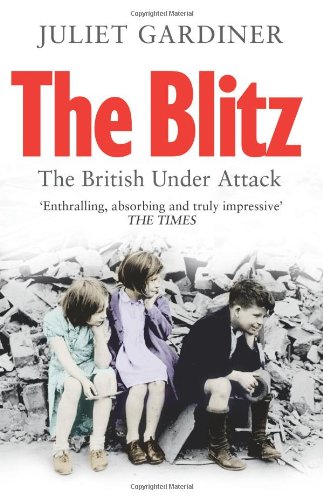 The Blitz by Juliet Gardiner