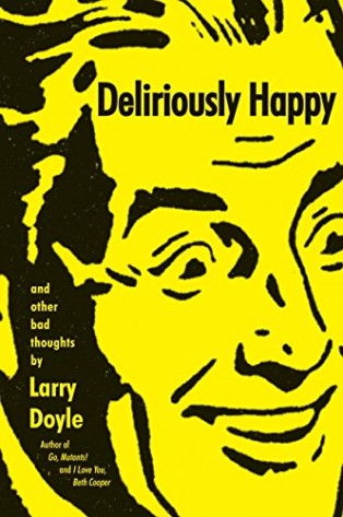 Deliriously Happy by Larry Doyle