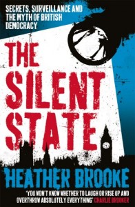 The best books on Holding Power to Account - The Silent State: Secrets, Surveillance and the Myth of British Democracy by Heather Brooke