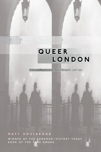 Queer London by Matt Houlbrook
