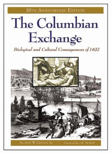 The Columbian Exchange by Alfred W Crosby Jr