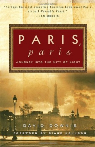 Paris, Paris by David Downie
