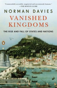 The best books on Europe’s Vanished States - Vanished Kingdoms by Norman Davies