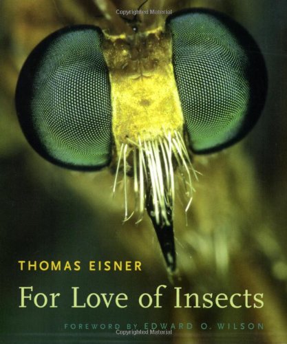 For Love of Insects by Thomas Eisner