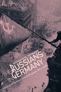 The Russians in Germany by Norman Naimark