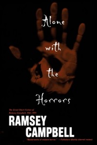 The best books on Horror Stories - Alone With the Horrors by Ramsey Campbell