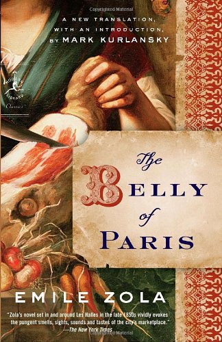 The Belly of Paris by Emile Zola (translated by Mark Kurlansky)