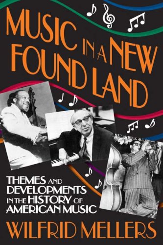 Music in a New Found Land by Wilfrid Mellers