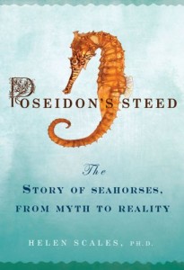 The best books on Ocean Life - Poseidon’s Steed by Helen Scales
