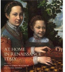The best books on Renaissance Worlds - At Home in Renaissance Italy by Marta Ajmar-Wollheim and Flora Dennis (editors)
