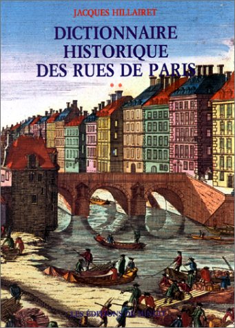 Dictionnaire Historique des Rues de Paris by Jacques Hillairet