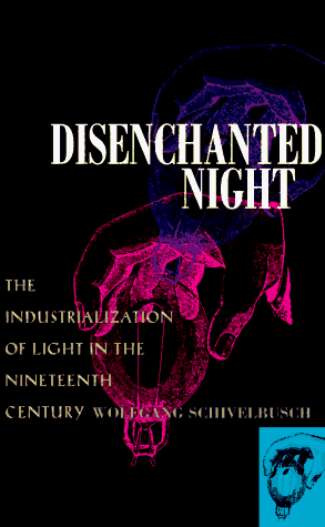 Disenchanted Night by Wolfgang Schivelbusch