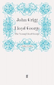 The best books on British Prime Ministers - Lloyd George by John Grigg
