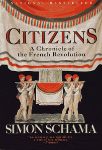 The best books on Popular Uprisings - Citizens: A Chronicle of the French Revolution by Simon Schama