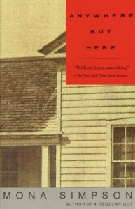 The best books on Family Stories - Anywhere But Here by Mona Simpson