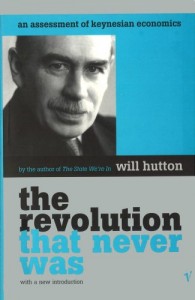 The best books on Fairness and Inequality - The Revolution That Never Was by Will Hutton