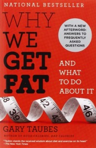 The best books on Dieting - Why We Get Fat by Gary Taubes