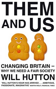 The best books on Fairness and Inequality - Them and Us by Will Hutton