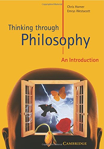 Thinking Through Philosophy by Chris Horner and Emrys Westacott & Emrys Westacott