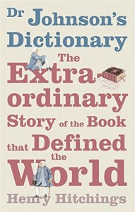 The best books on Language - Dr Johnson’s Dictionary by Henry Hitchings