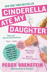 The best books on The Gender Trap - Cinderella Ate My Daughter by Peggy Orenstein