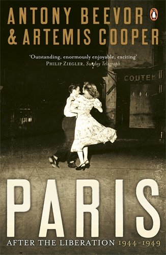 Paris After the Liberation by Antony Beevor & Artemis Cooper