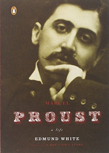 Marcel Proust: A Life by Edmund White