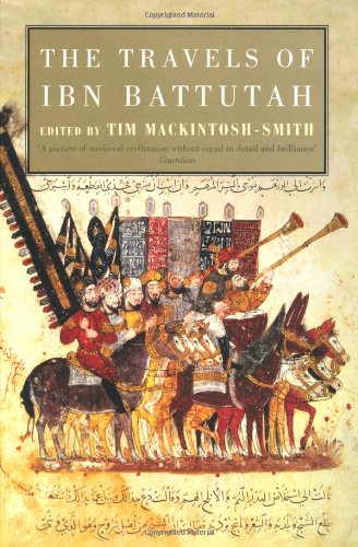 The Travels of Ibn Battutah by Ibn Battutah (edited by Tim Mackintosh-Smith)