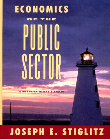 Economics of the Public Sector by Joseph E Stiglitz