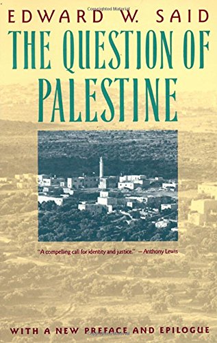 The Question of Palestine by Edward W Said