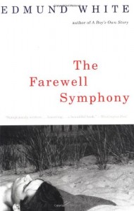 Edmund White recommends the best of Gay Fiction - The Farewell Symphony by Edmund White