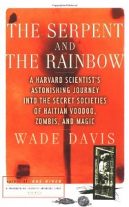The best books on Legacies of World War One - The Serpent and the Rainbow by Wade Davis