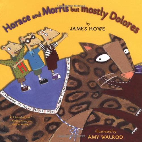 Horace and Morris but Mostly Delores by James Howe and Amy Walrod