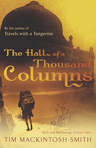 The Hall of a Thousand Columns by Tim Mackintosh-Smith