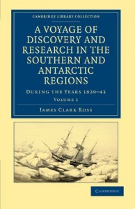 The best books on Polar Exploration - A Voyage of Discovery and Research in the Southern and Antarctic Regions by James Clark Ross