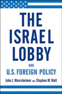 The best books on US-Israel Relations - The Israel Lobby and U.S. Foreign Policy by John Mearsheimer & Stephen Walt & Stephen Walt