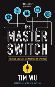 The best books on Impact of the Information Age - The Master Switch by Tim Wu