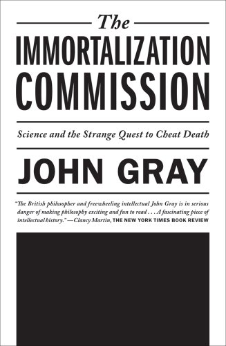 The Immortalization Commission by John Gray