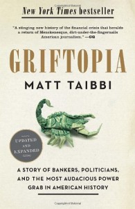 The best books on Causes of the Financial Crisis - Griftopia by Matt Taibbi