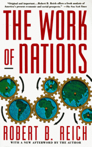 The best books on Saving Capitalism and Democracy - The Work of Nations by Robert B Reich & Robert Reich