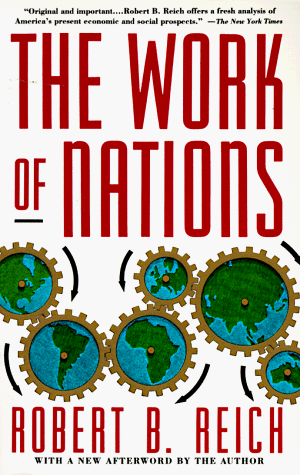 The Work of Nations by Robert B Reich & Robert Reich
