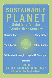 The best books on Consumption and the Environment - Sustainable Planet by Juliet B Schor and Betsy Taylor (editors) & Juliet Schor