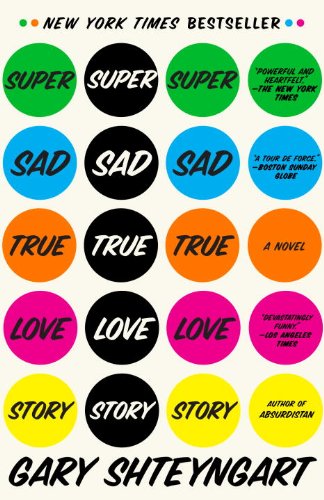 Super Sad True Love Story by Gary Shteyngart