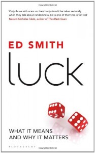 Ed Smith on My Life and Luck - Luck by Ed Smith